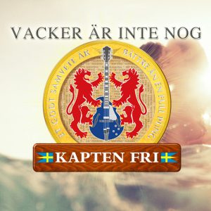 Kapten Fri - Vacker är inte nog