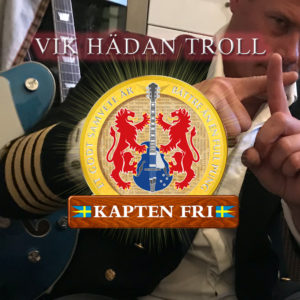 Kapten Fri - Vik hädan Troll